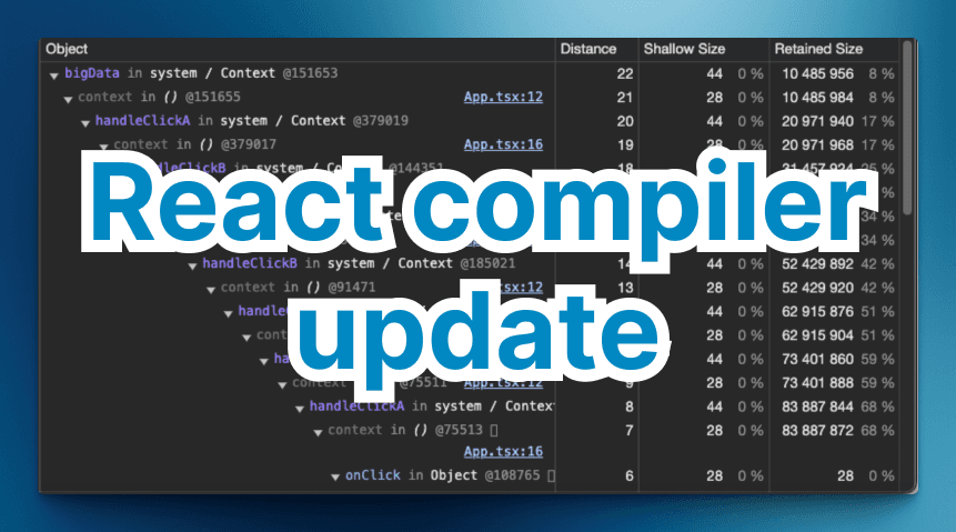 Sneaky React Memory Leaks: How the React compiler won't save you